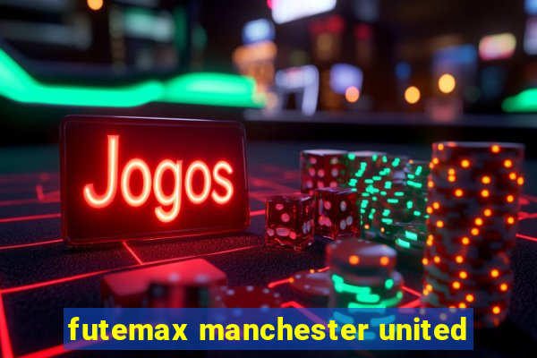 futemax manchester united